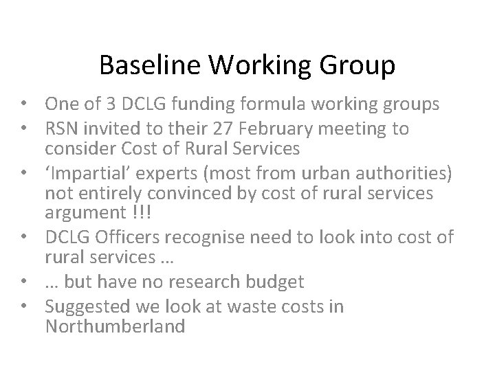 Baseline Working Group • One of 3 DCLG funding formula working groups • RSN