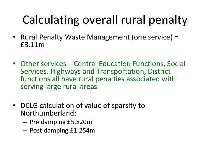 Calculating overall rural penalty • Rural Penalty Waste Management (one service) = £ 3.