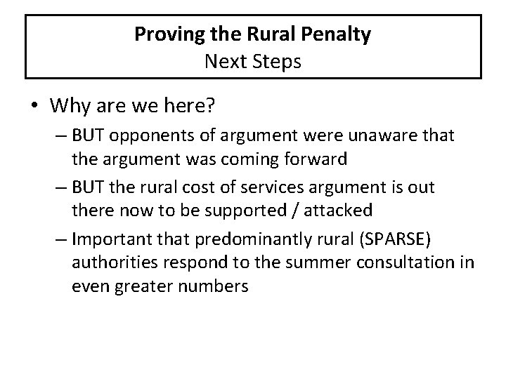 Proving the Rural Penalty Next Steps • Why are we here? – BUT opponents