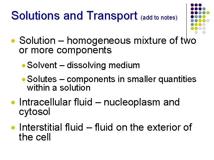 Solutions and Transport (add to notes) · Solution – homogeneous mixture of two or