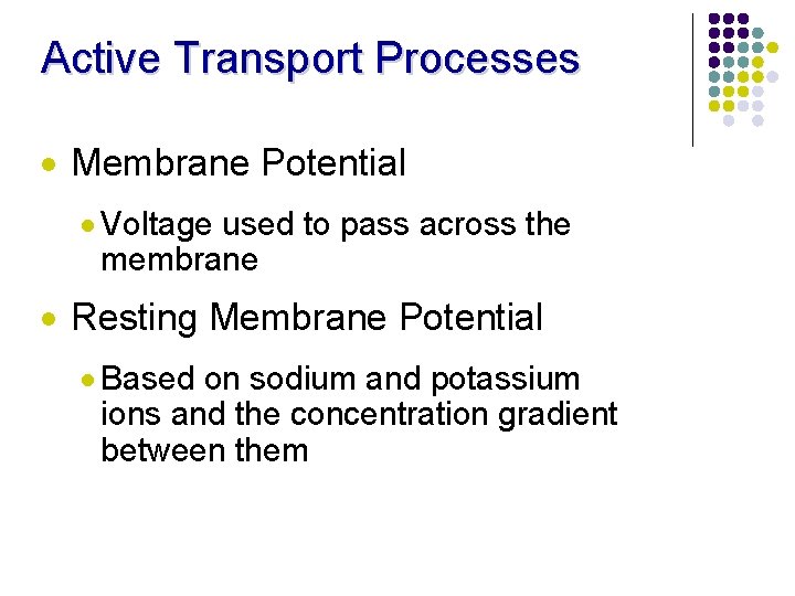 Active Transport Processes · Membrane Potential · Voltage used to pass across the membrane
