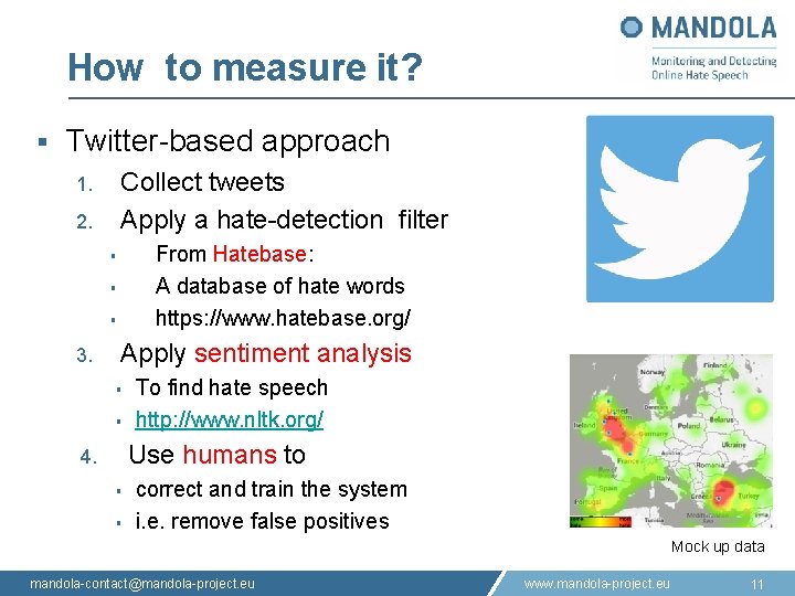 How to measure it? § Twitter-based approach Collect tweets Apply a hate-detection filter 1.