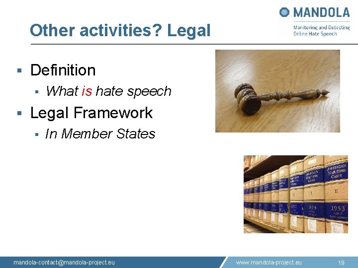 Other activities? Legal § Definition § § What is hate speech Legal Framework §