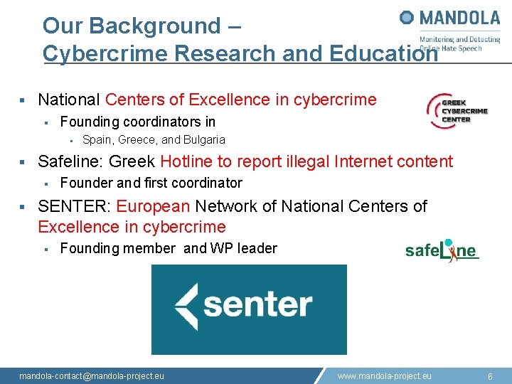 Our Background – Cybercrime Research and Education § National Centers of Excellence in cybercrime