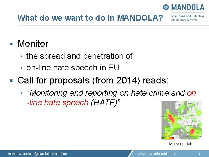 What do we want to do in MANDOLA? § Monitor § § § the