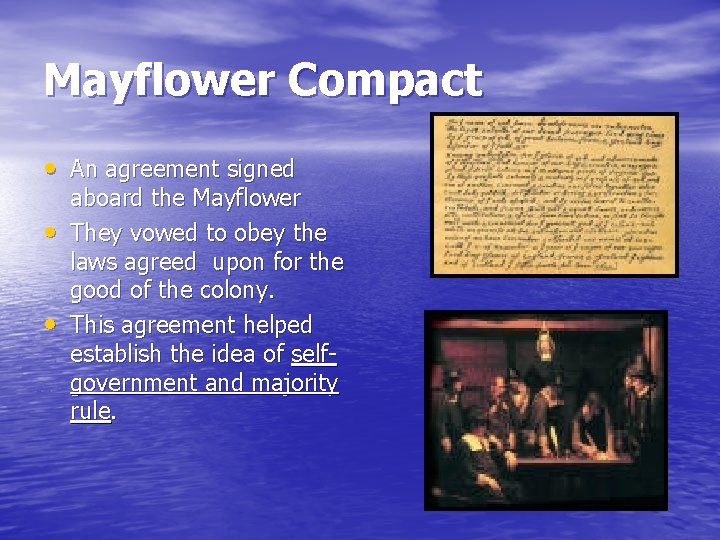 Mayflower Compact • An agreement signed • • aboard the Mayflower They vowed to