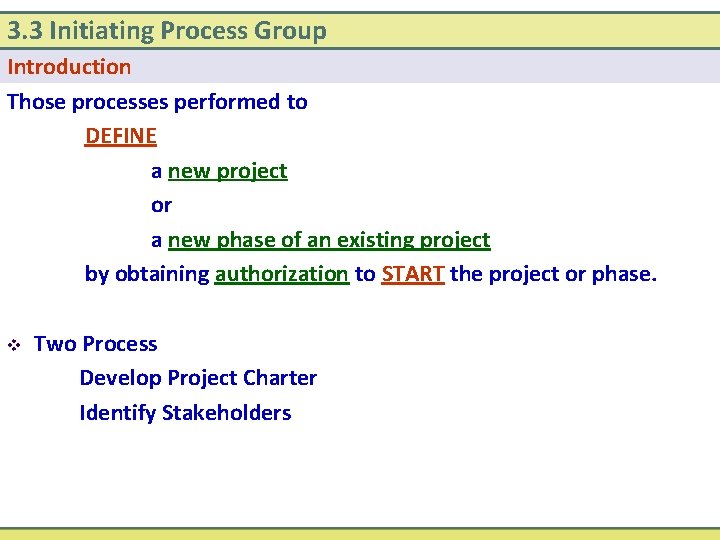 3. 3 Initiating Process Group Introduction Those processes performed to DEFINE a new project