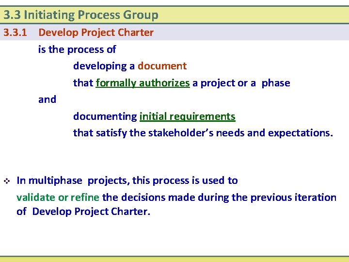 3. 3 Initiating Process Group 3. 3. 1 Develop Project Charter is the process