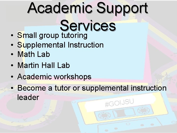 Academic Support Services • Small group tutoring • • • Supplemental Instruction Math Lab Academic Support Services • Small group tutoring • • • Supplemental Instruction Math Lab