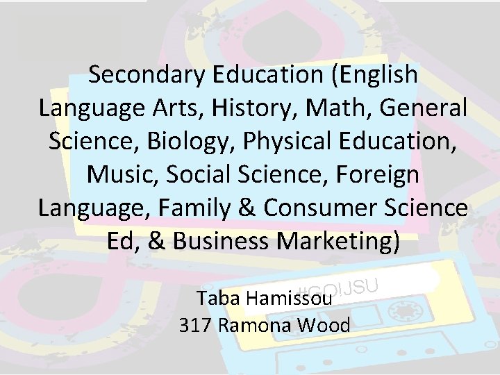 Secondary Education (English Language Arts, History, Math, General Science, Biology, Physical Education, Music, Social Secondary Education (English Language Arts, History, Math, General Science, Biology, Physical Education, Music, Social