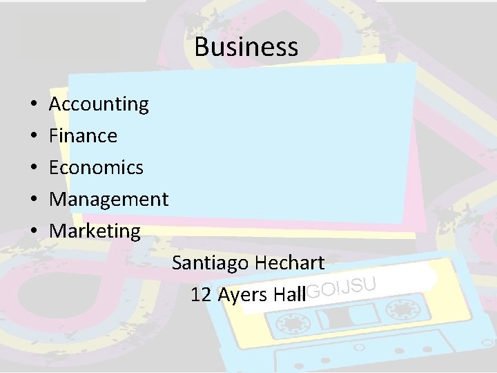 Business • • • Accounting Finance Economics Management Marketing Santiago Hechart U S J Business • • • Accounting Finance Economics Management Marketing Santiago Hechart U S J