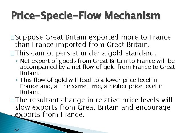 Price-Specie-Flow Mechanism � Suppose Great Britain exported more to France than France imported from