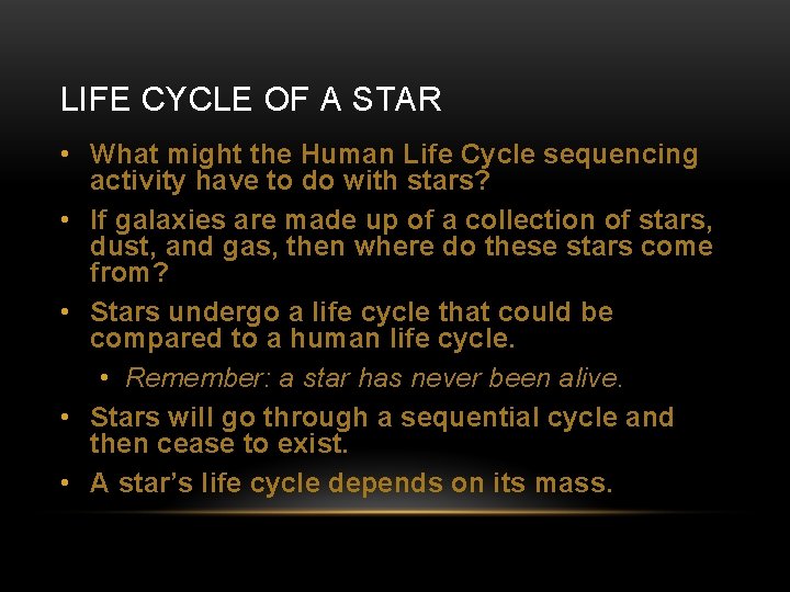 LIFE CYCLE OF A STAR • What might the Human Life Cycle sequencing activity