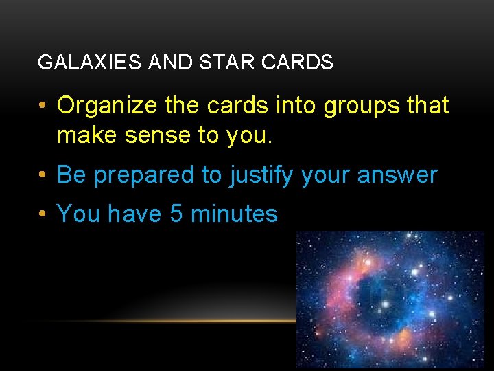 GALAXIES AND STAR CARDS • Organize the cards into groups that make sense to