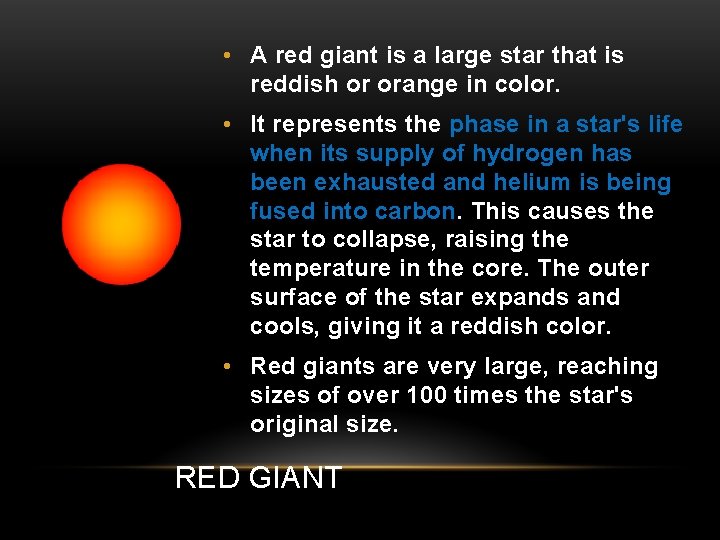  • A red giant is a large star that is reddish or orange