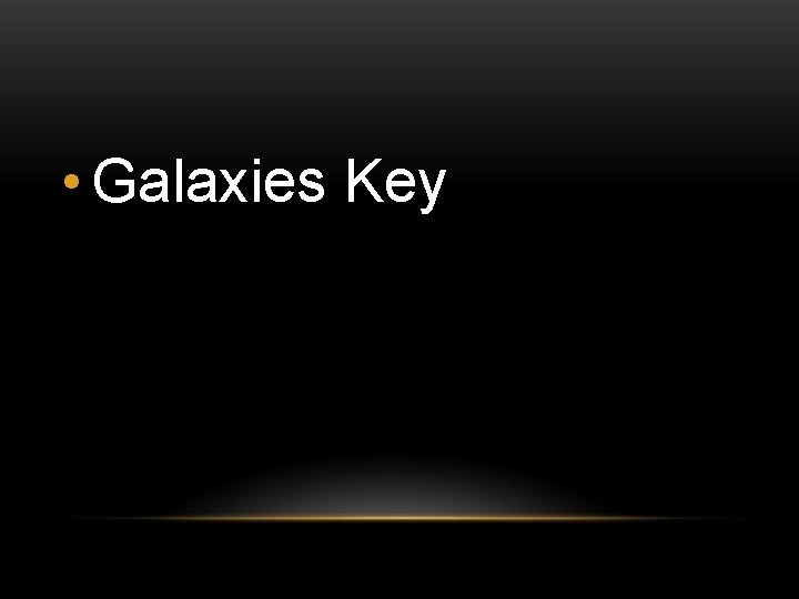  • Galaxies Key 