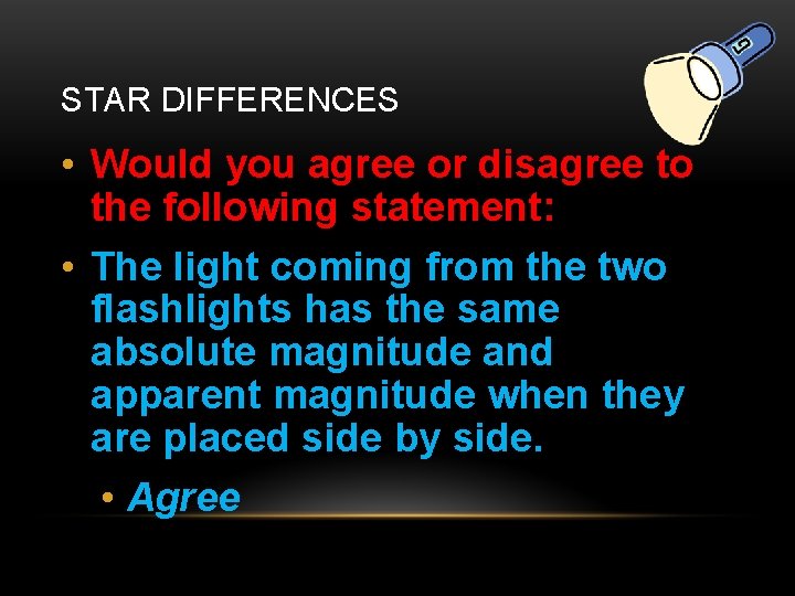 STAR DIFFERENCES • Would you agree or disagree to the following statement: • The