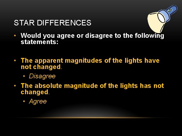 STAR DIFFERENCES • Would you agree or disagree to the following statements: • The