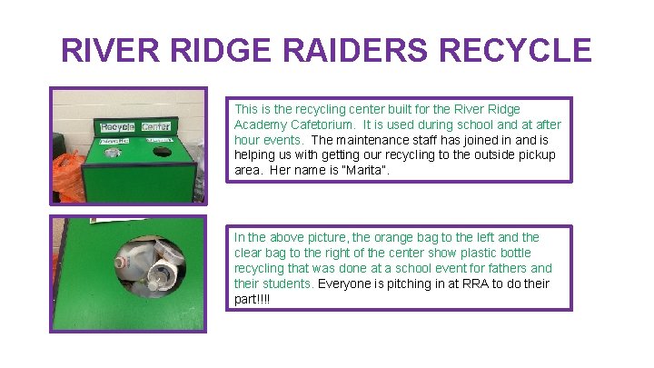 RIVER RIDGE RAIDERS RECYCLE This is the recycling center built for the River Ridge