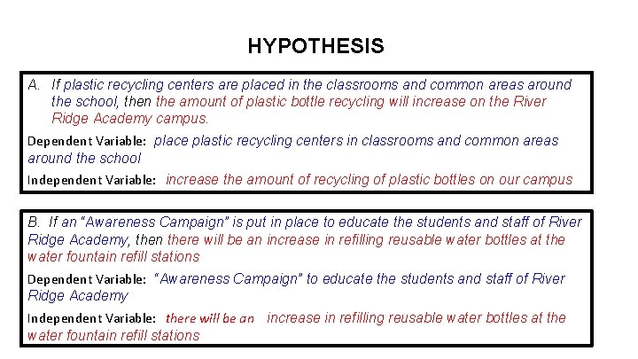 HYPOTHESIS A. If plastic recycling centers are placed in the classrooms and common areas