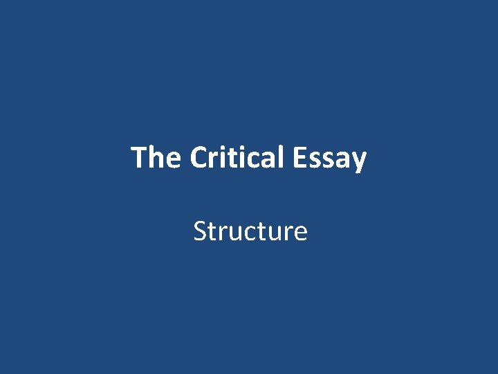 The Critical Essay Structure 