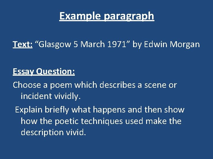 Example paragraph Text: “Glasgow 5 March 1971” by Edwin Morgan Essay Question: Choose a