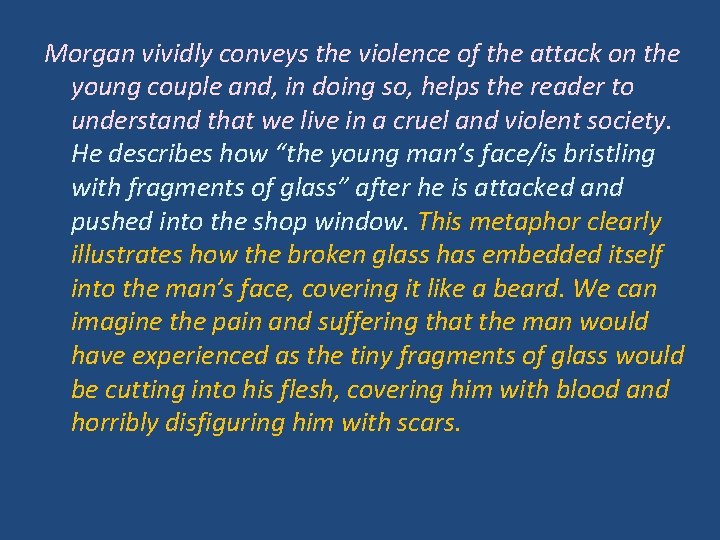 Morgan vividly conveys the violence of the attack on the young couple and, in