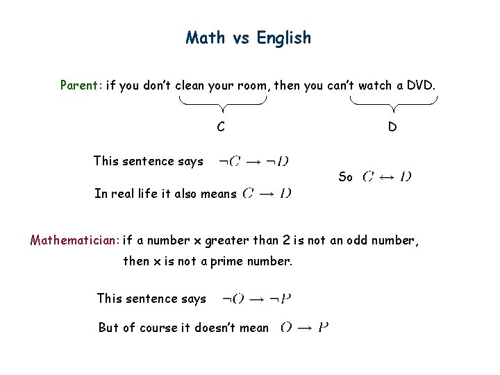 Math vs English Parent: if you don’t clean your room, then you can’t watch