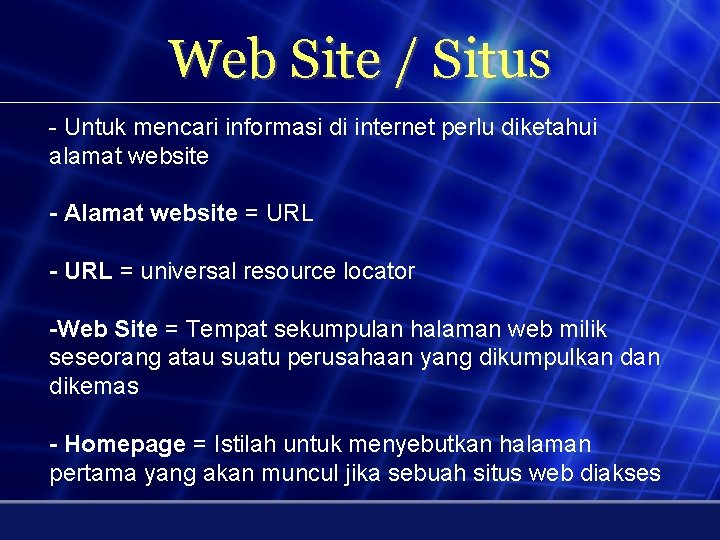 Web Site / Situs - Untuk mencari informasi di internet perlu diketahui alamat website