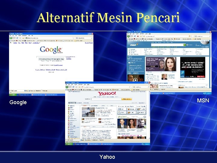 Alternatif Mesin Pencari MSN Google Yahoo 