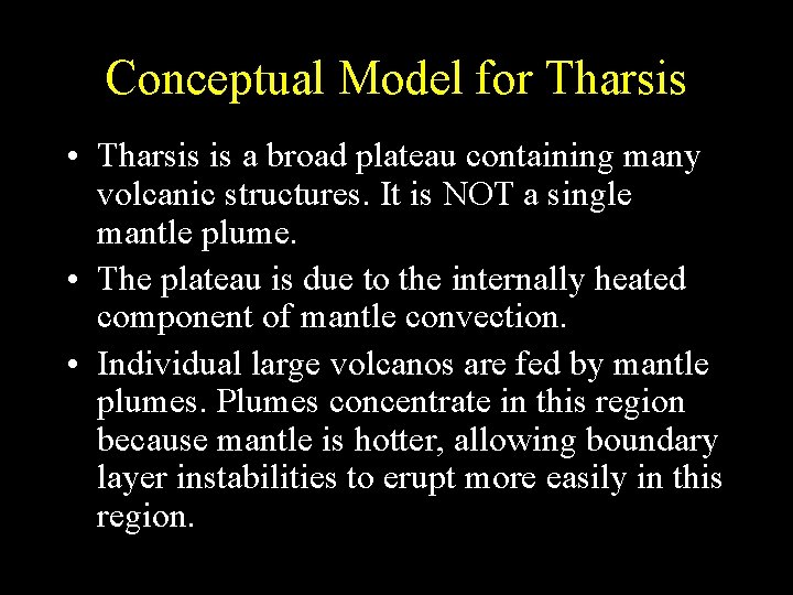 Conceptual Model for Tharsis • Tharsis is a broad plateau containing many volcanic structures.