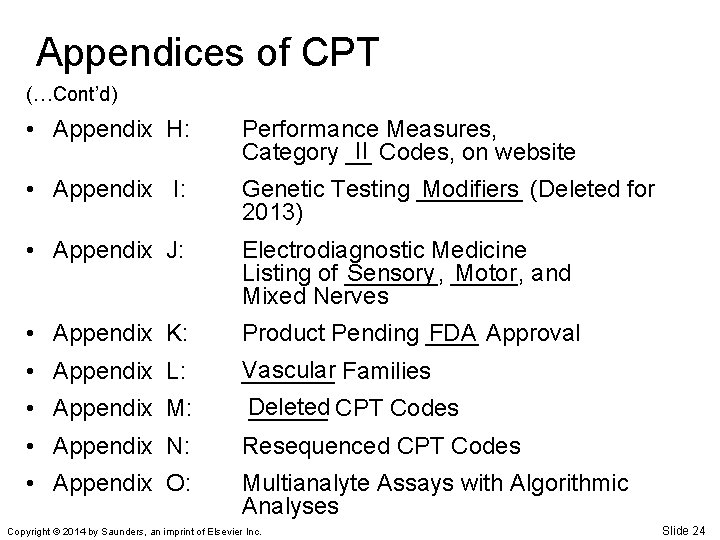 Appendices of CPT (…Cont’d) • Appendix H: Performance Measures, II Codes, on website Category