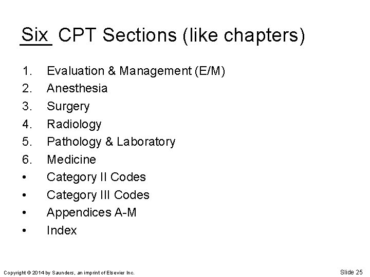 Six CPT Sections (like chapters) ___ 1. 2. 3. 4. 5. 6. • •