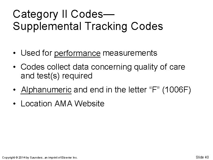 Category II Codes— Supplemental Tracking Codes • Used for performance _____ measurements • Codes