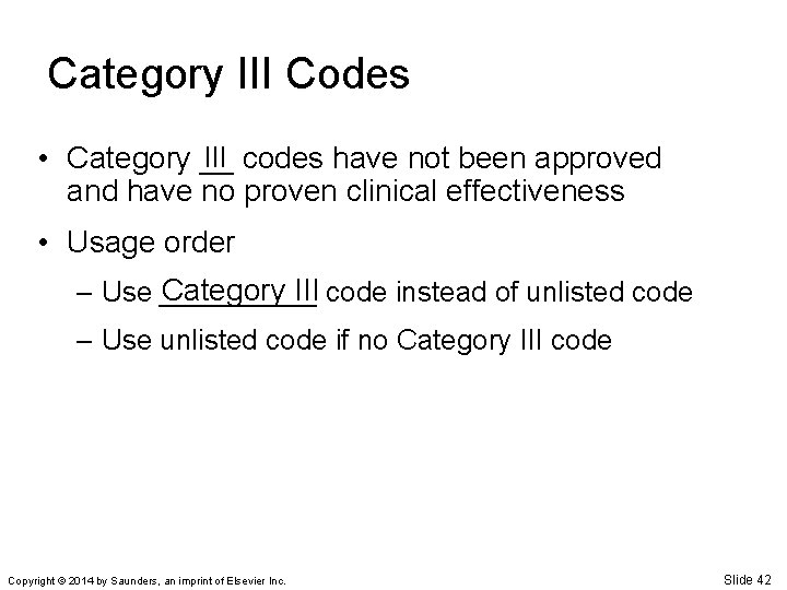 Category III Codes III codes have not been approved • Category __ and have