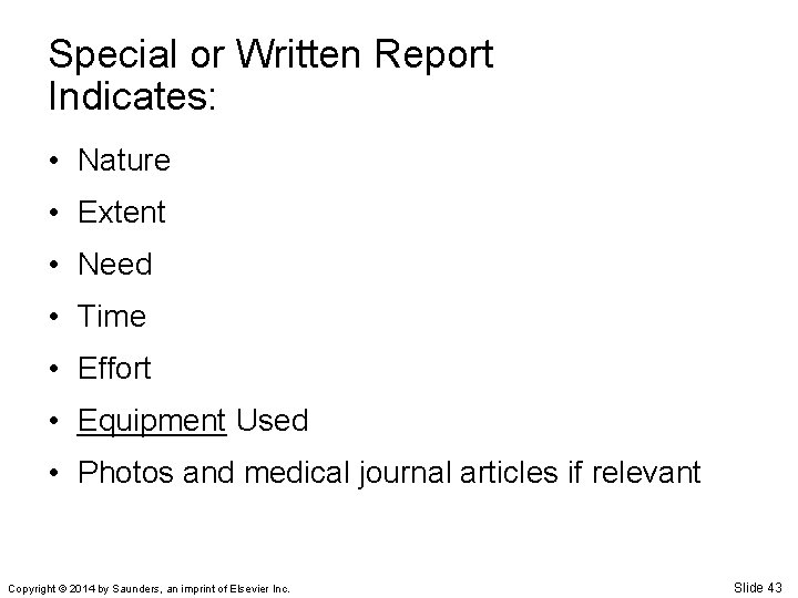 Special or Written Report Indicates: • Nature • Extent • Need • Time •