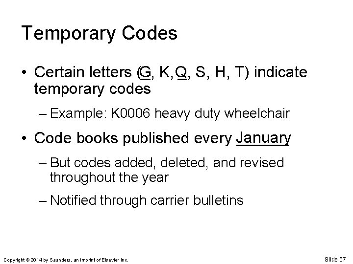 Temporary Codes • Certain letters (_, _, S, H, T) indicate G K, Q