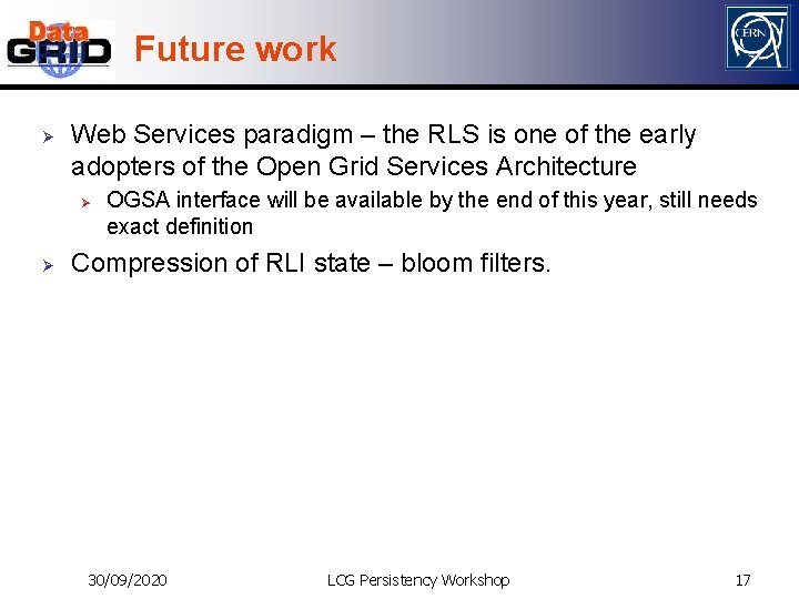 Future work Ø Web Services paradigm – the RLS is one of the early