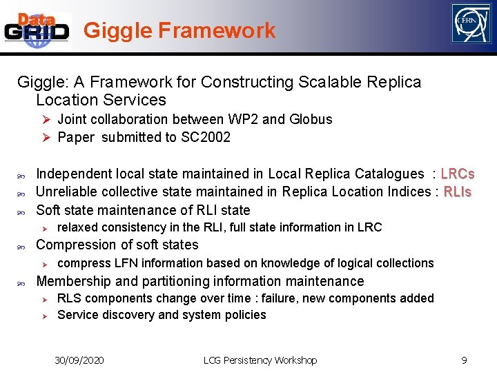 Giggle Framework Giggle: A Framework for Constructing Scalable Replica Location Services Ø Joint collaboration