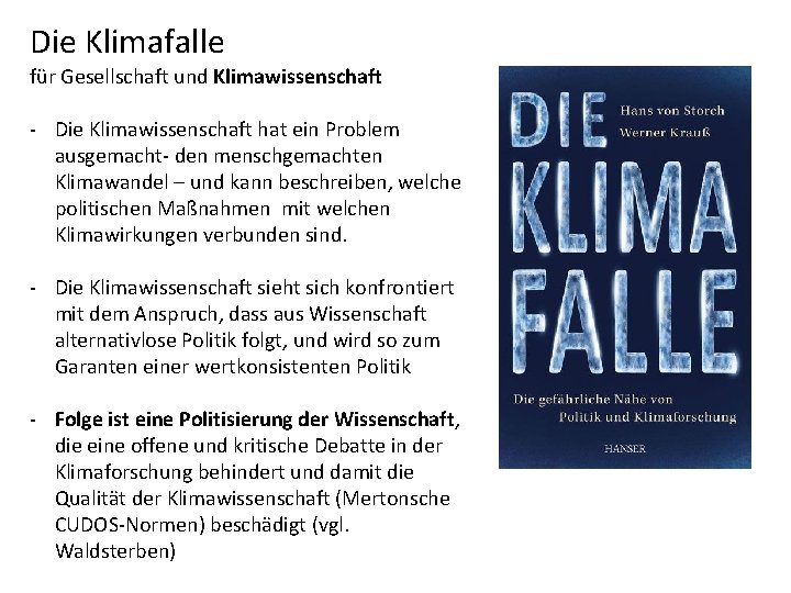 Die Klimafalle für Gesellschaft und Klimawissenschaft - Die Klimawissenschaft hat ein Problem ausgemacht- den