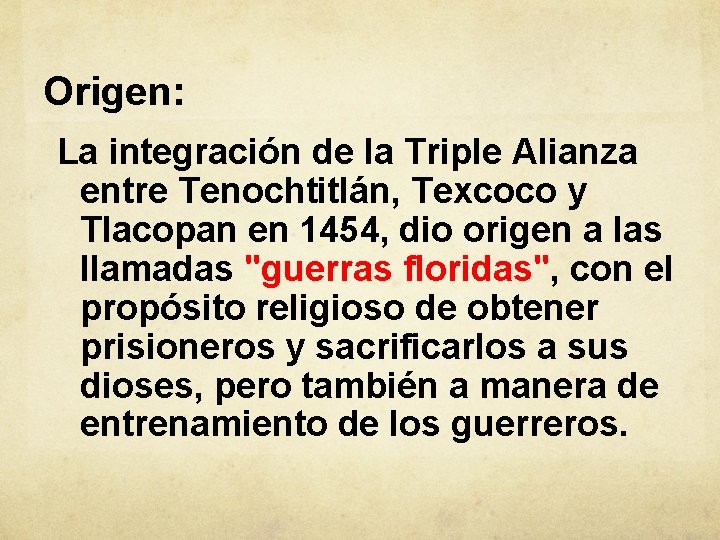 Origen: La integración de la Triple Alianza entre Tenochtitlán, Texcoco y Tlacopan en 1454,