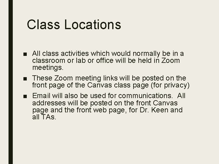 Class Locations ■ All class activities which would normally be in a classroom or Class Locations ■ All class activities which would normally be in a classroom or
