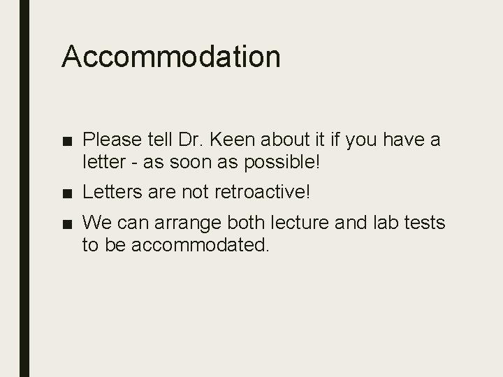Accommodation ■ Please tell Dr. Keen about it if you have a letter - Accommodation ■ Please tell Dr. Keen about it if you have a letter -