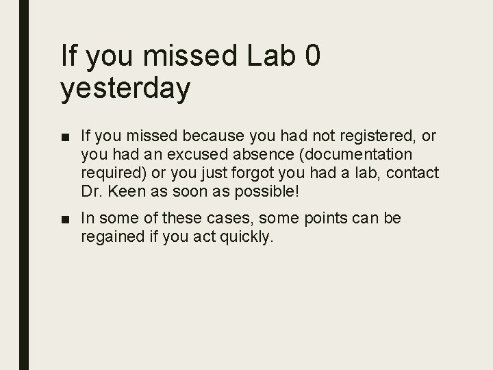 If you missed Lab 0 yesterday ■ If you missed because you had not If you missed Lab 0 yesterday ■ If you missed because you had not