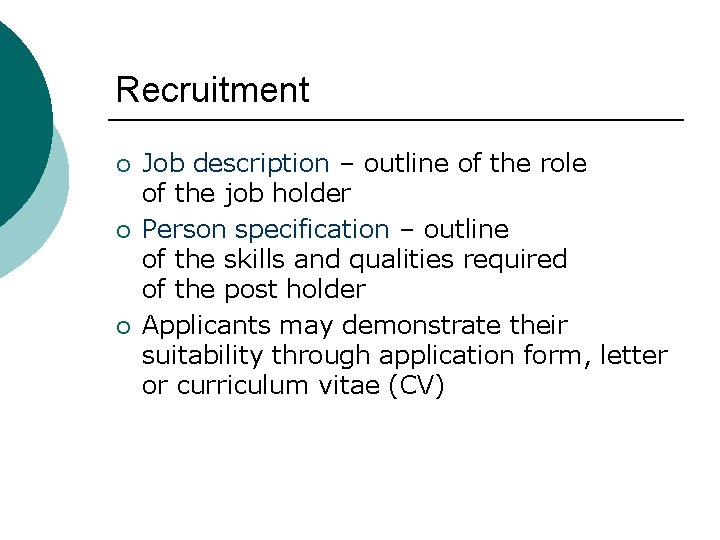 Recruitment ¡ ¡ ¡ Job description – outline of the role of the job