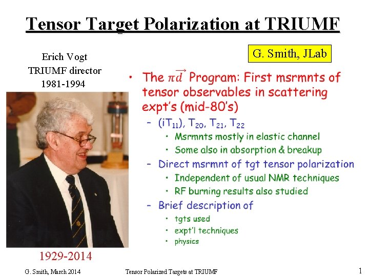 Tensor Target Polarization at TRIUMF Erich Vogt TRIUMF director 1981 -1994 G. Smith, JLab