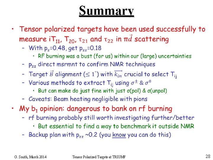 Summary • G. Smith, March 2014 Tensor Polarized Targets at TRIUMF 28 