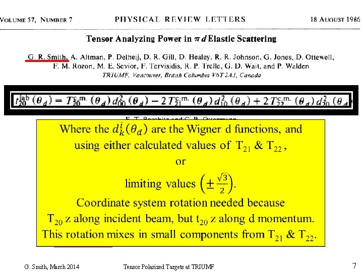  G. Smith, March 2014 Tensor Polarized Targets at TRIUMF 7 