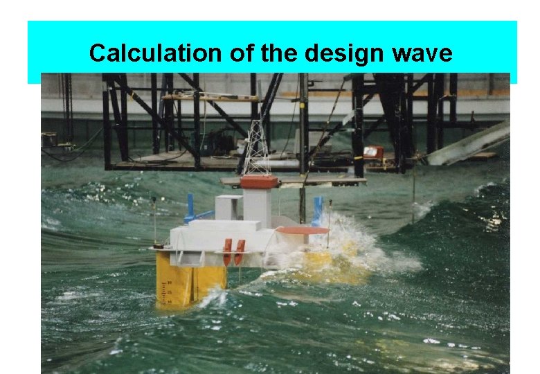 Calculation of the design wave Trondheim Tekniske Fagskole 