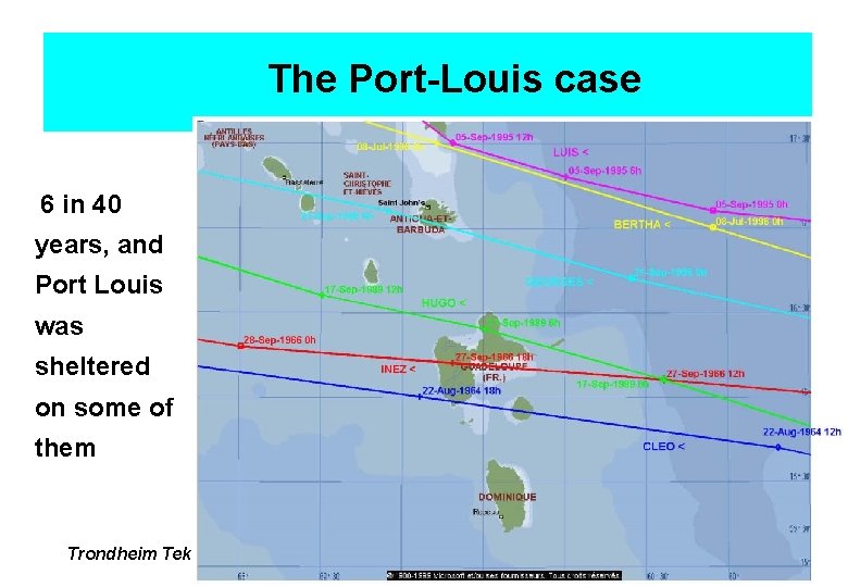 The Port-Louis case 6 in 40 years, and Port Louis was sheltered on some